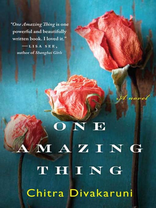 Title details for One Amazing Thing by Chitra Banerjee Divakaruni - Available